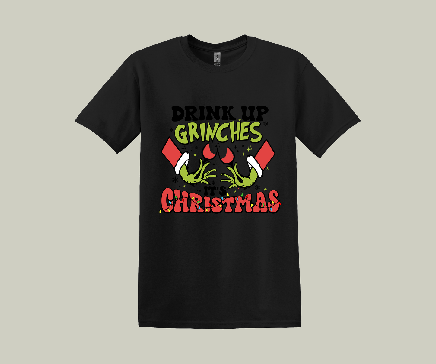 Drink Up Grinches, It's Christmas Funny Printed Novelty T-Shirt