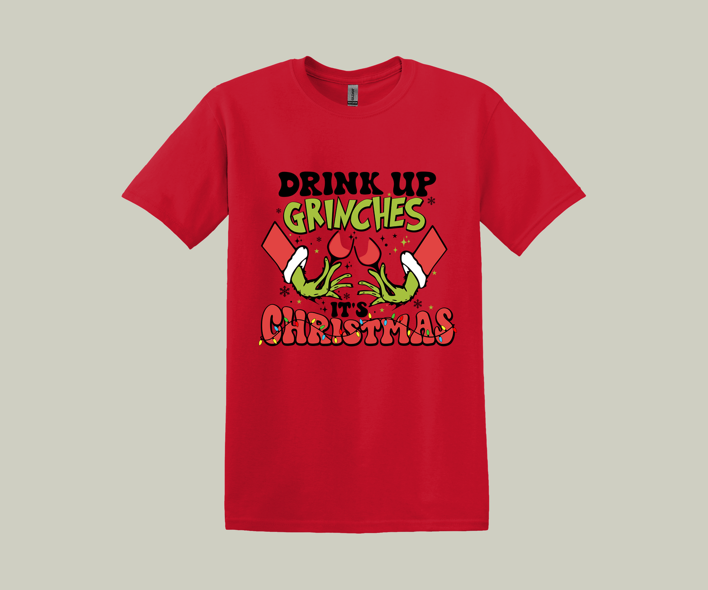 Drink Up Grinches, It's Christmas Funny Printed Novelty T-Shirt