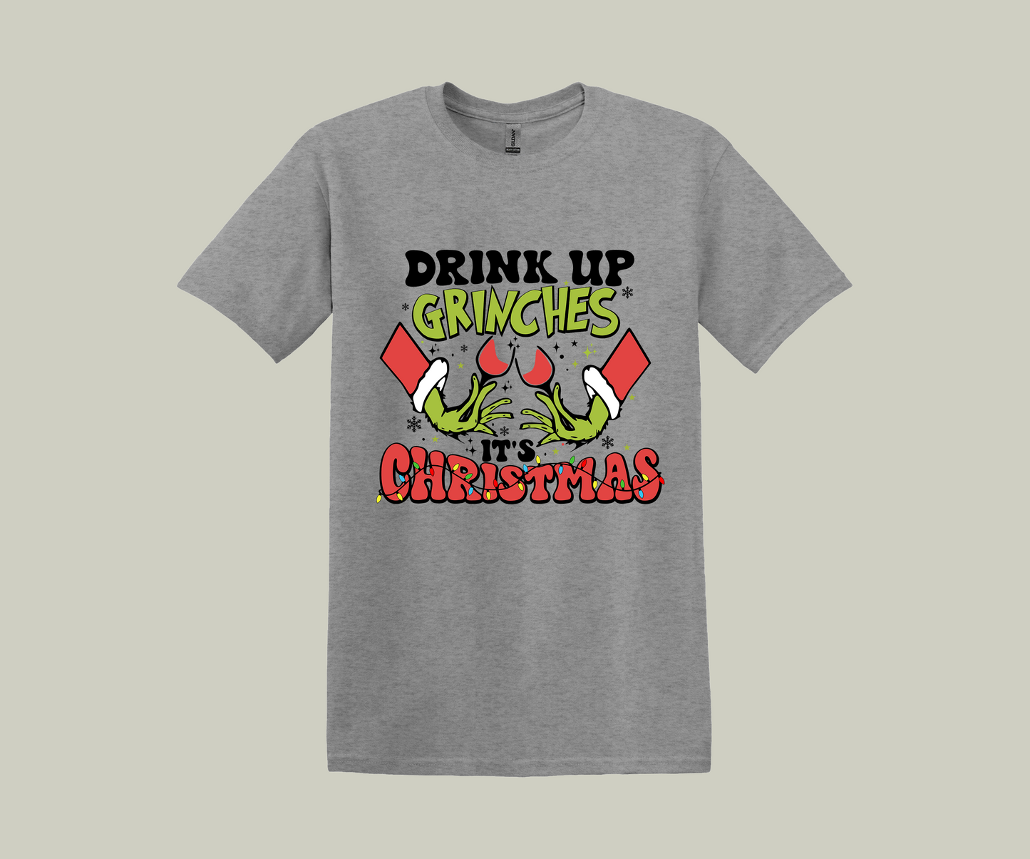 Drink Up Grinches, It's Christmas Funny Printed Novelty T-Shirt