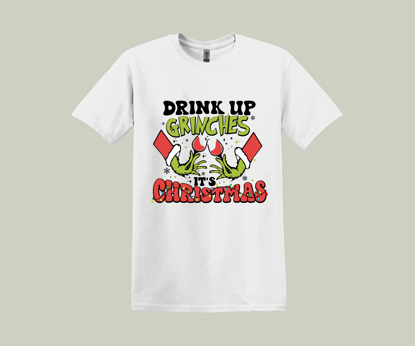 Drink Up Grinches, It's Christmas Funny Printed Novelty T-Shirt